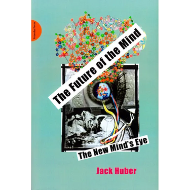 The Future of the Mind: The New Minds Eye