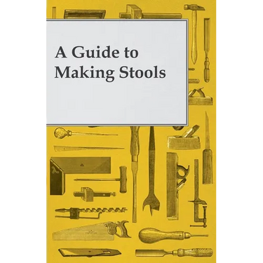 A Guide to Making Wooden Stools