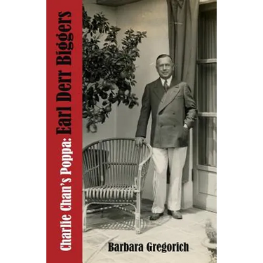 Charlie Chan's Poppa: Earl Derr Biggers
