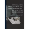 Comparative Physiology of the Nervous Control of Muscular Contraction
