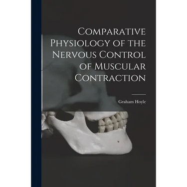 Comparative Physiology of the Nervous Control of Muscular Contraction
