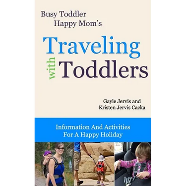 Traveling With Toddlers: Information and Activities for a Happy Holiday