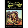 The Golden Anaconda: And Other Strange Tales of Adventure