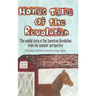 Horse Tales of the Revolution: The untold story of the American Revolution from the animals' perspective