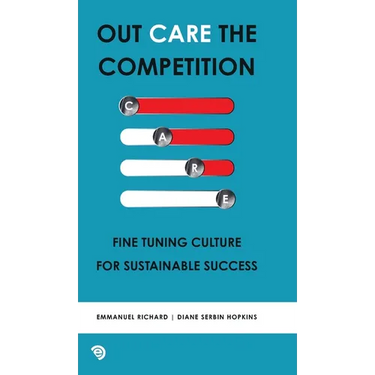 Out Care the Competition: Fine tuning culture for sustainable success