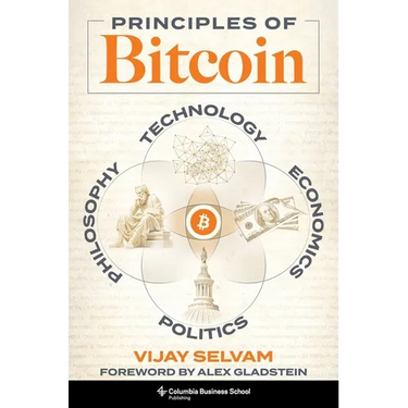 Principles of Bitcoin: Technology, Economics, Politics, and Philosophy
