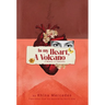 In My Heart, A Volcano: A Memoir in Vignettes