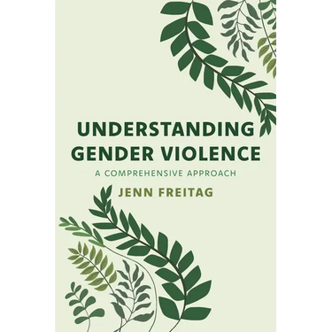 Understanding Gender Violence: A Comprehensive Approach