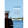 Securing Paradise: Tourism and Militarism in Hawai'i and the Philippines