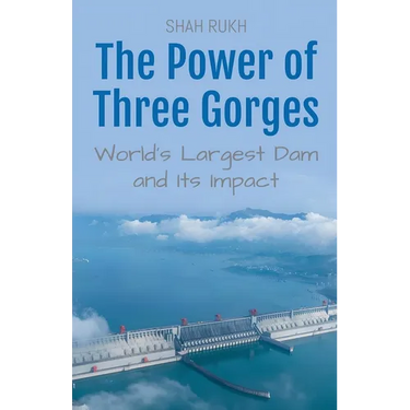 The Power of Three Gorges: World's Largest Dam and Its Impact