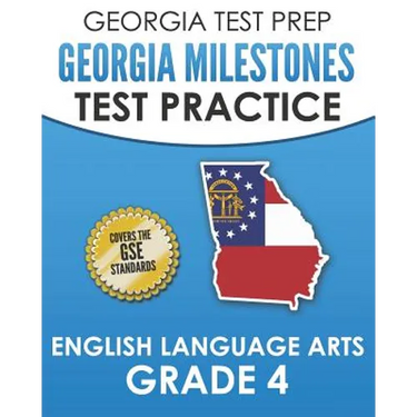 GEORGIA TEST PREP Georgia Milestones Test Practice English Language Arts Grade 4: Complete Preparation for the Georgia Milestones ELA Assessments