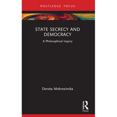 State Secrecy and Democracy: A Philosophical Inquiry