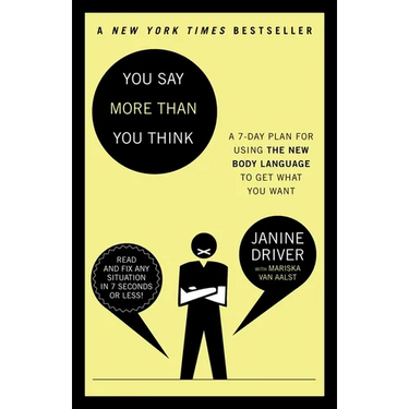 You Say More Than You Think: Use the New Body Language to Get What You Want!, the 7-Day Plan