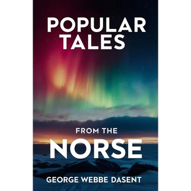 Popular Tales From the Norse