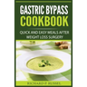 Gastric Bypass Cookbook: Quick And Easy Meals After Weight Loss Surgery