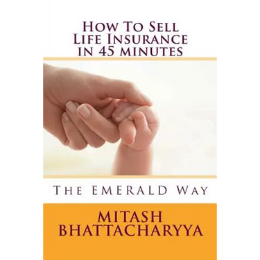 How To Sell Life Insurance in 45 minutes