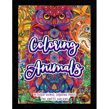 Coloring Animals: Detailed Animal Coloring Pages For Adults And Kids