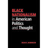 Black Nationalism in American Politics and Thought