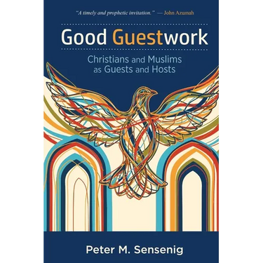 Good Guestwork: Christians and Muslims as Guests and Hosts
