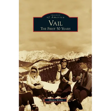 Vail: The First 50 Years