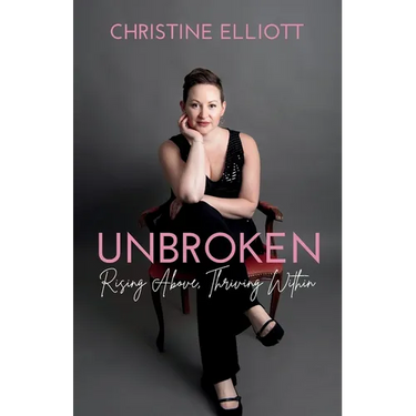 Unbroken: Rising Above, Thriving Within
