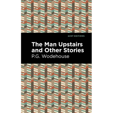 The Man Upstairs and Other Stories