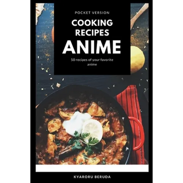 Cooking Recipes Anime (Pocket Version): Anime Recipes