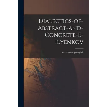 Dialectics-of-abstract-and-concrete-e-ilyenkov