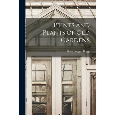 Prints and Plants of Old Gardens