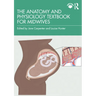 The Anatomy and Physiology Textbook for Midwives