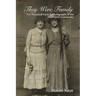They Were Family: Pre-Stonewall Facts and Photographs of the LGBTQIA+ Community