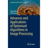 Advances and Applications of Optimised Algorithms in Image Processing