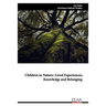 Children in Nature: lived experiences, knowledge and belonging