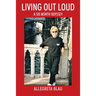 Living Out Loud: A Six Month Odyssey