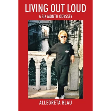 Living Out Loud: A Six Month Odyssey