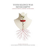 Your Silence Was Never Empty