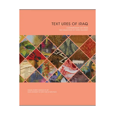 Text/ures of Iraq: Contemporary Art from the Collection of Oded Halahmy