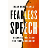 Fearless Speech: Breaking Free from the First Amendment