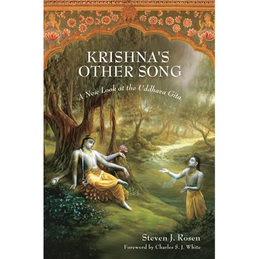 Krishna's Other Song: A New Look at the Uddhava Gita