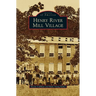 Henry River Mill Village