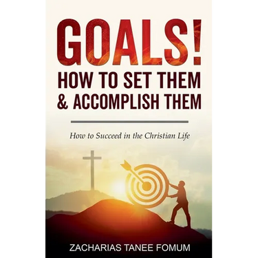Goals: How to Set Them and Accomplish Them