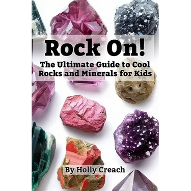 Rock On!: The Ultimate Guide to Cool Rocks and Minerals for Kids