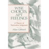 Wise Choices, Apt Feelings: A Theory of Normative Judgment