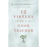 12 Virtues of a Good Teacher