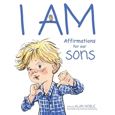 I AM, Affirmations For Our Sons: Powerful Affirmations for Children