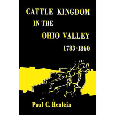 Cattle Kingdom in the Ohio Valley 1783-1860