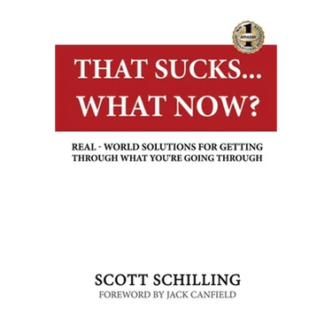 That Sucks - What Now?: Real-World Solutions for Getting Through What You're Going Through