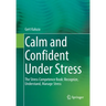 Calm and Confident Under Stress: The Stress Competence Book: Recognize, Understand, Manage Stress