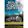 Built to Survive: How We Designed & Built a Sustainable, Secure & Survivable Custom Home