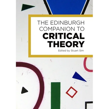 The Edinburgh Companion to Critical Theory